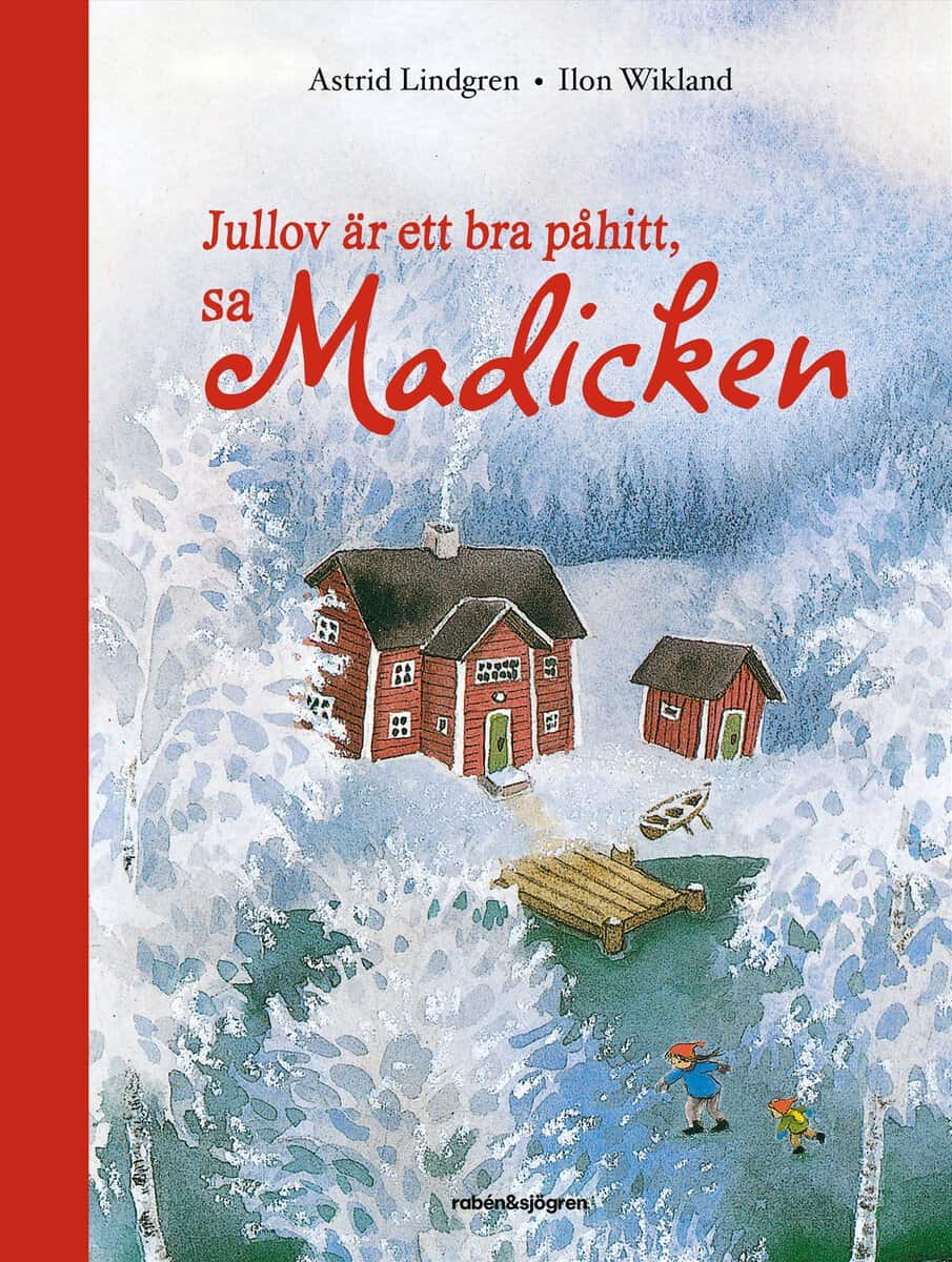 Lindgren, Astrid | Jullov är ett bra påhitt, sa Madicken