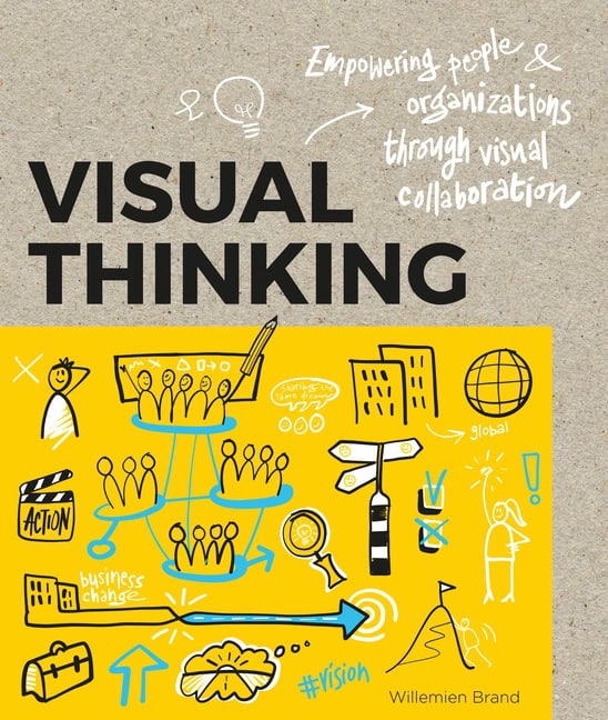 Brand, Willemien | Visual thinking : Empowering people & organizations through visual collabor