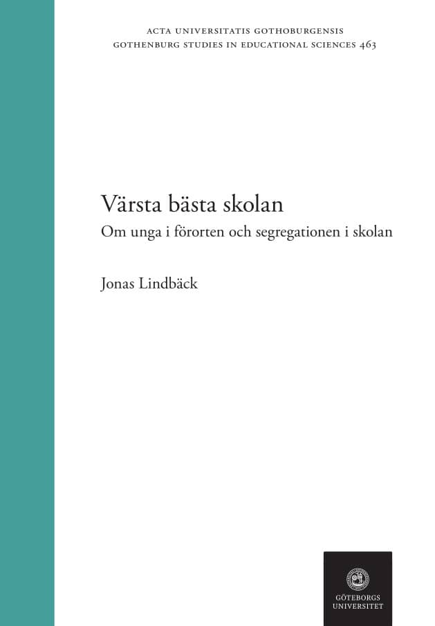 Lindbäck, Jonas | Värsta bästa skolan : Om unga i förorten och segregation i skolan