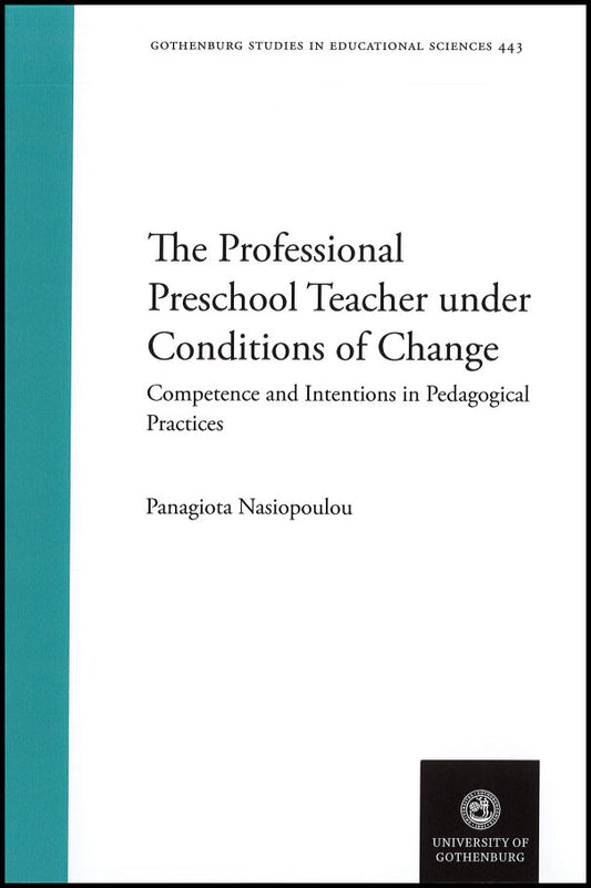 Nasiopoulou, Panagiota | The professional preschool teacher under conditions of change : Compentence and intentions in p...