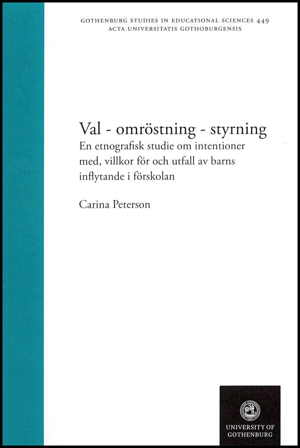 Peterson, Carina | Val : En etnografisk studie om intentioner med, villkor för och utfall av barns inflytande i förskolan