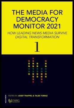 Trappel, Josef | Tomaz, Tales [red.] | The media for democracy monitor 2021 : How leading news media survive digital tra...