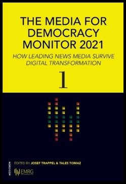 Trappel, Josef| Tomaz, Tales [red.] | The media for democracy monitor 2021 : How leading news media survive digital tran...