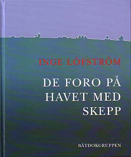 Löfström, Inge | De foro på havet med skepp
