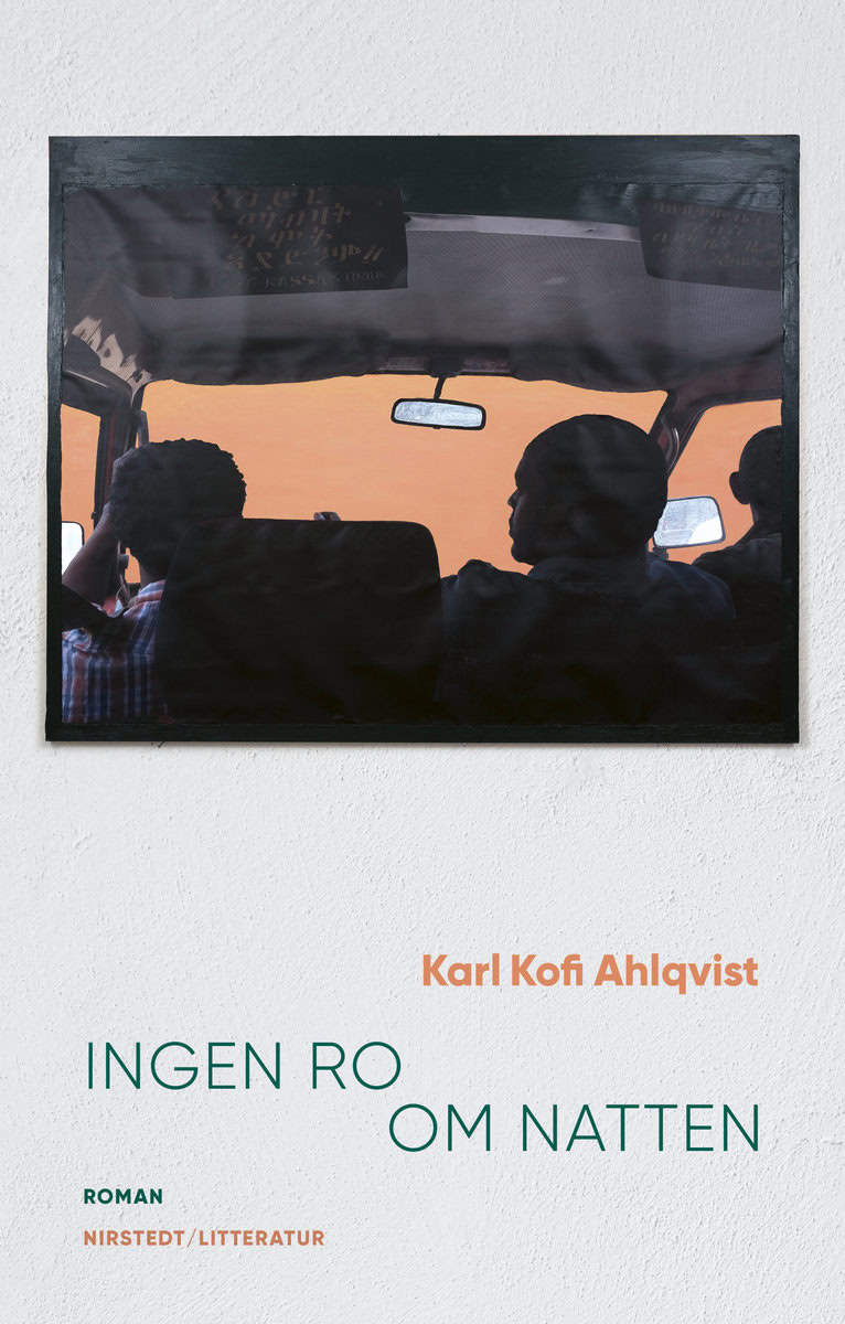 Ahlqvist, Karl Kofi | Ingen ro om natten