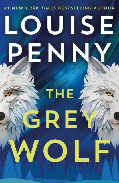 Penny, Louise | The Grey Wolf