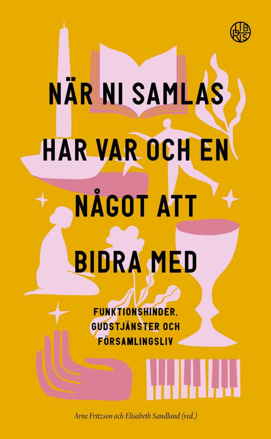 Sandlund, Elisabeth | Fritzson, Arne [red.] | När ni samlas har var och en något att bidra med