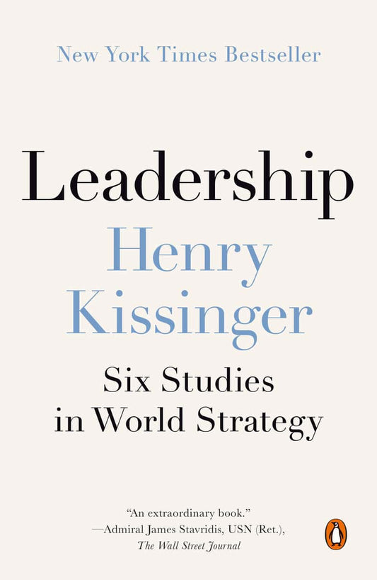 Kissinger, Henry | Leadership : Six Studies in World Strategy