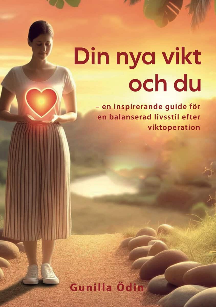 Ödin , Gunilla | Din nya vikt och du : En inspirerande guide för en balanserad livsstil efter viktoperation