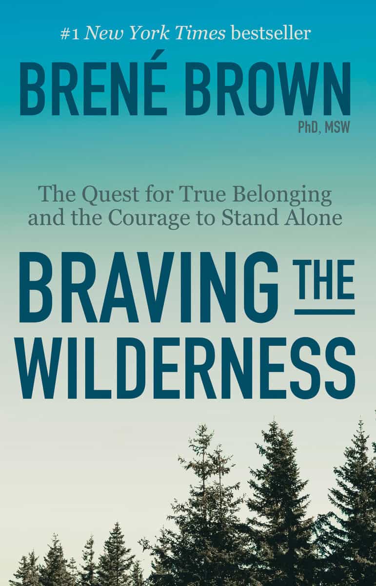 Brown, Brené | Braving the Wilderness : The Quest for True Belonging and the Courage to Stand Alone