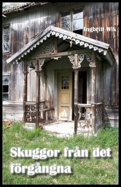 Wik, Ingbritt | Skuggor från det förgångna