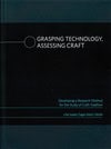 Zagal-Mach Wolfe, Ulla Isabel | Grasping Technology, Assessing Craft. Developing a Research Method for the Study of Craf...