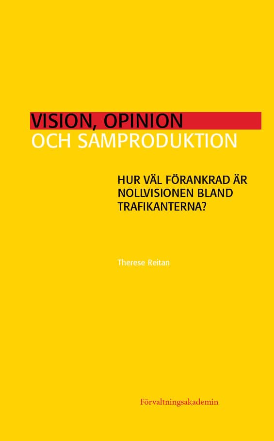 Reitan, Therese | Vision, opinion och samproduktion : Hur väl förankrad är Nollvisionen bland trafikanterna?