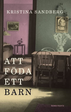 Sandberg, Kristina | Att föda ett barn