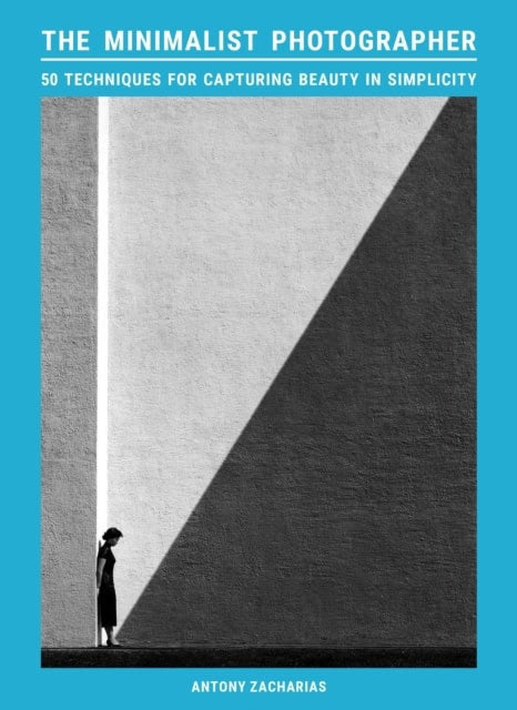 Zacharias, Antony | The Minimalist Photographer