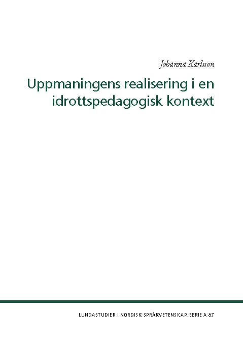 Karlsson, Johanna | Uppmaningens realisering i en idrottspedagogisk kontext