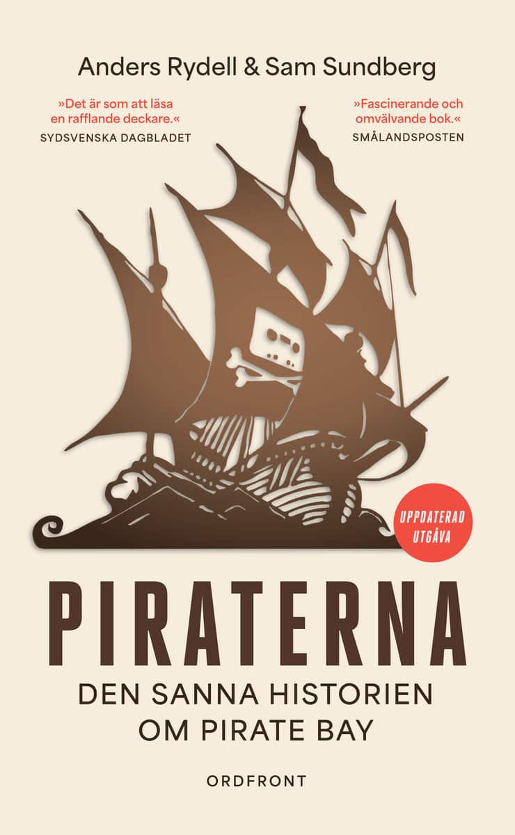 Sundberg, Sam | Rydell, Anders | Piraterna : Den sanna historien om Pirate Bay