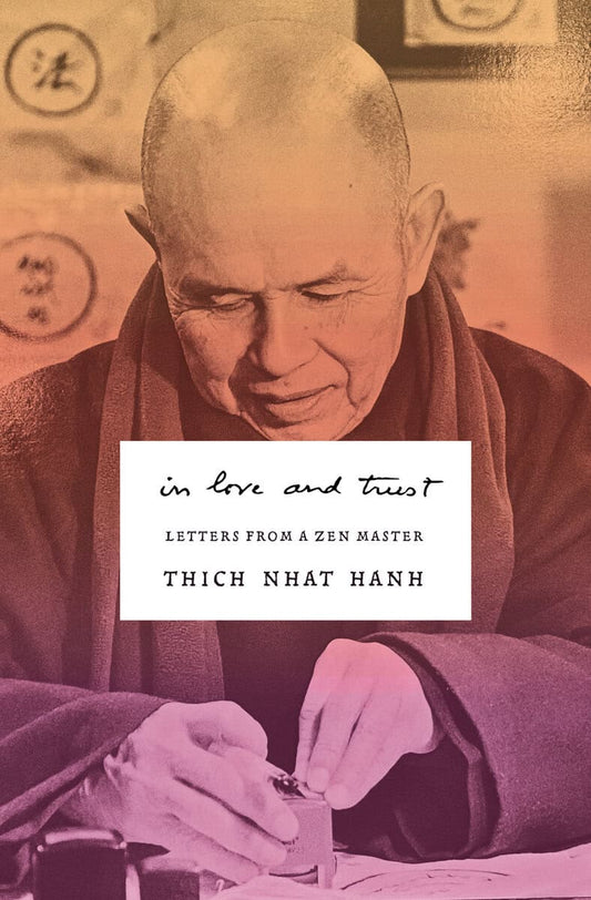 Hanh, Thich Nhat | In Love and Trust : Letters from a Zen Master