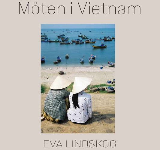 Lindskog, Eva | Möten i Vietnam