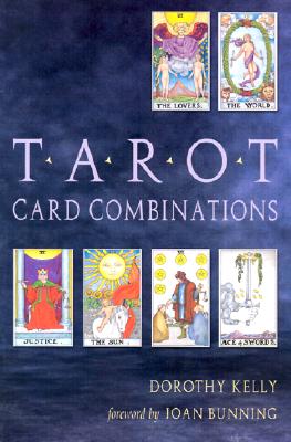 Kelly, Dorothy | Tarot Card Combinations