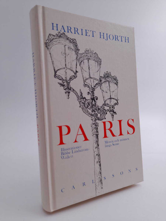 Hjorth, Harriet | Paris : Möten och minnen längs Seine