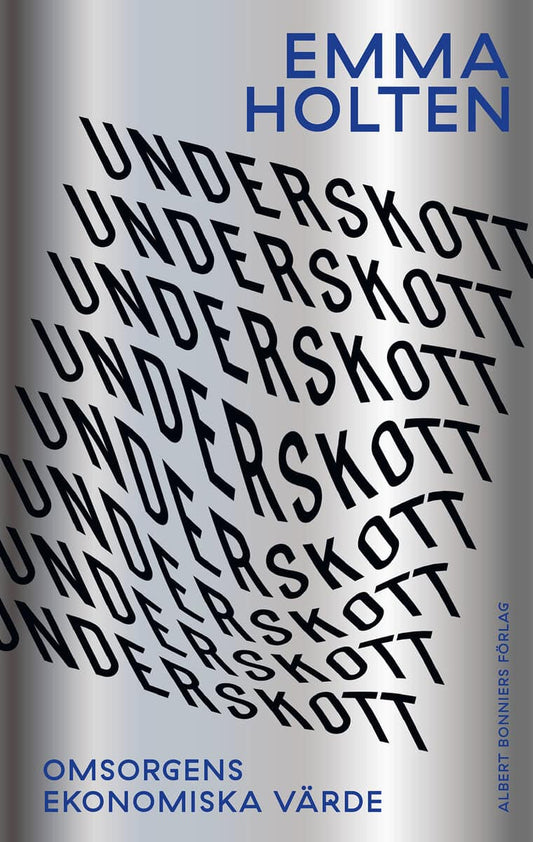 Holten, Emma | Underskott : Omsorgens ekonomiska värde