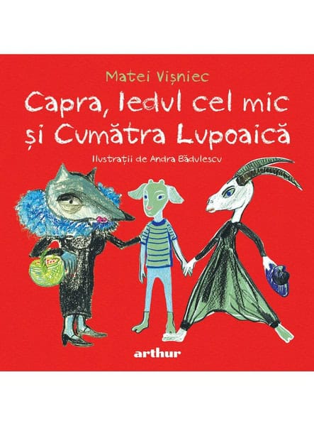 Vișniec, Matej | Badulescu, Andra | Capra, iedul cel mic si Cumatra Lupoaica