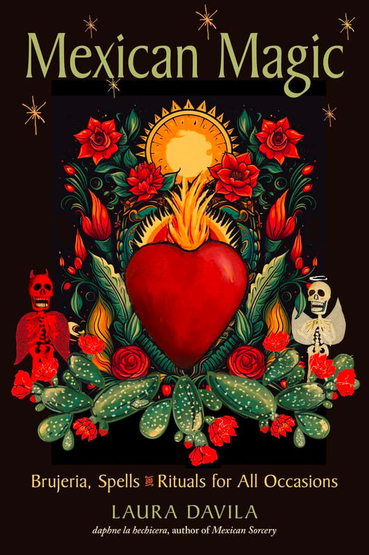 Davila, Laura | Mexican Magic : Brujeria, Spells, and Rituals for All Occasions