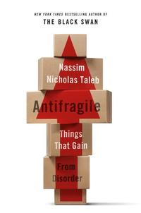 Taleb, Nassim Nicholas | Antifragile : Things that gain from disorder