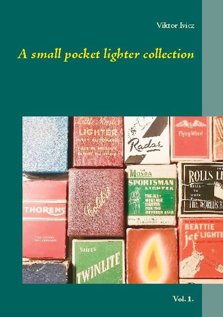 Ivicz, Viktor | A small pocket lighter collection : Vol. 1.