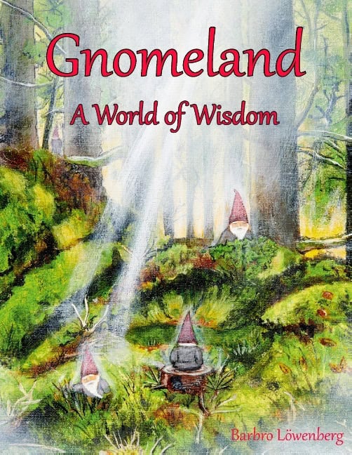 Löwenberg, Barbro | Gnomeland : A World of Wisdom