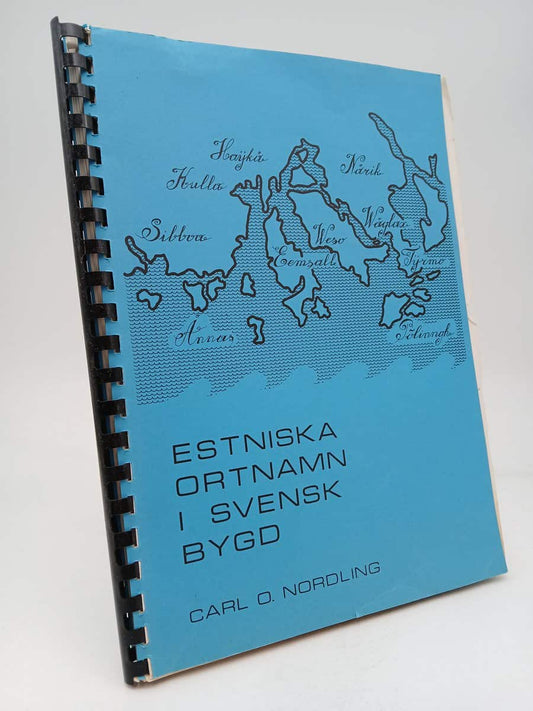 Nordling, Carl O. | Estniska ortnamn i svensk bygd : En ny teori om östra Nylands första bebyggelse och om ursprunget ti...