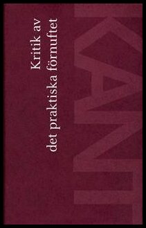 Kant, Immanuel | Kritik av det praktiska förnuftet