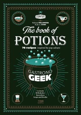 Villanova, Thibaud | Gastronogeek Book of Potions
