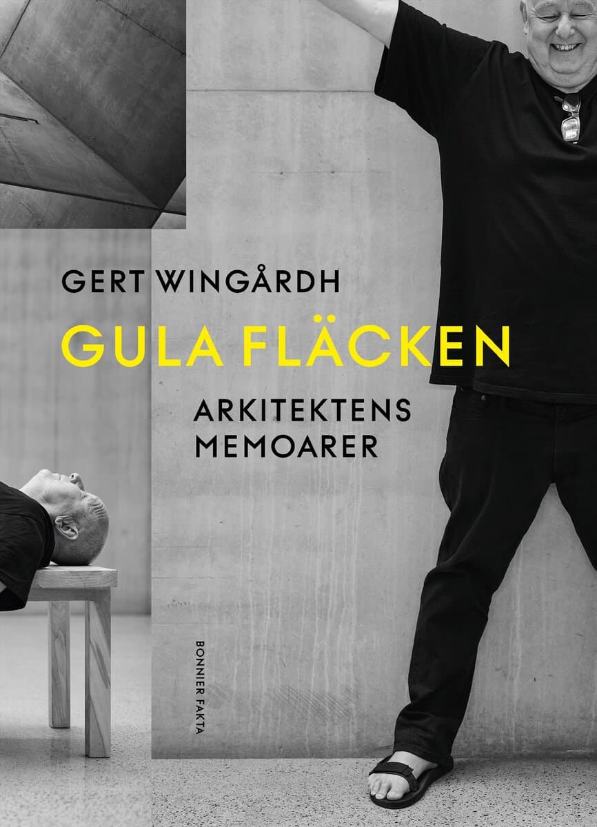 Wingårdh, Gert | Gula fläcken. Arkitektens memoarer