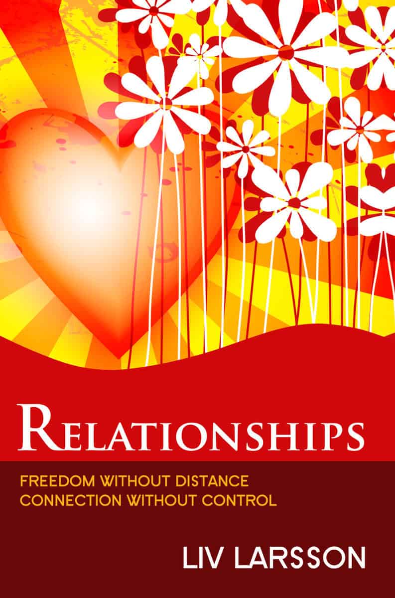 Larsson, Liv | Relationships : Freedom without distance, connection without control