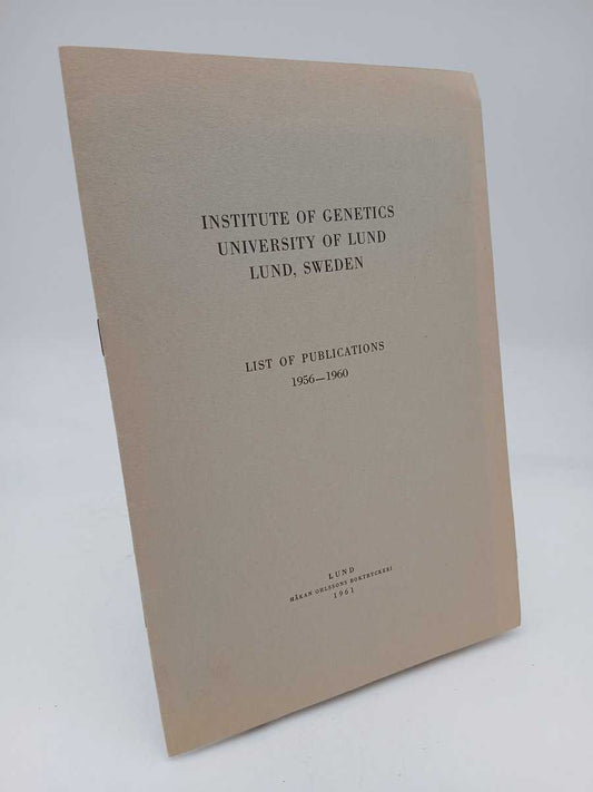 Institute of genetics, University of Lund, Lund, Sweden : List of publications 1956-1960