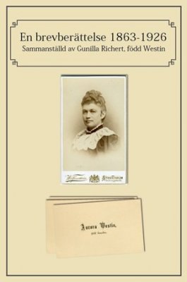Richert, Gunilla | En brevberättelse 1863-1926