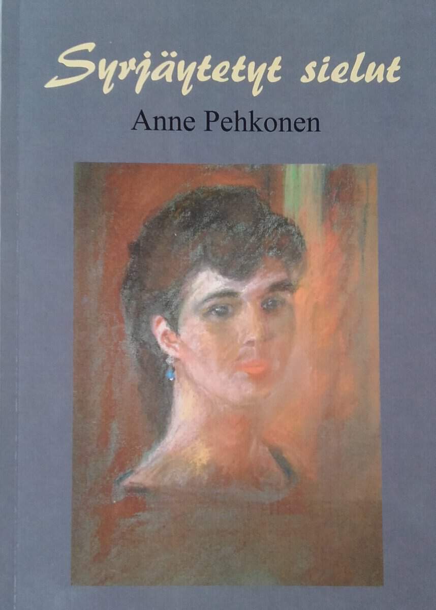 Pehkonen, Anne | Syrjäyteyt sielut