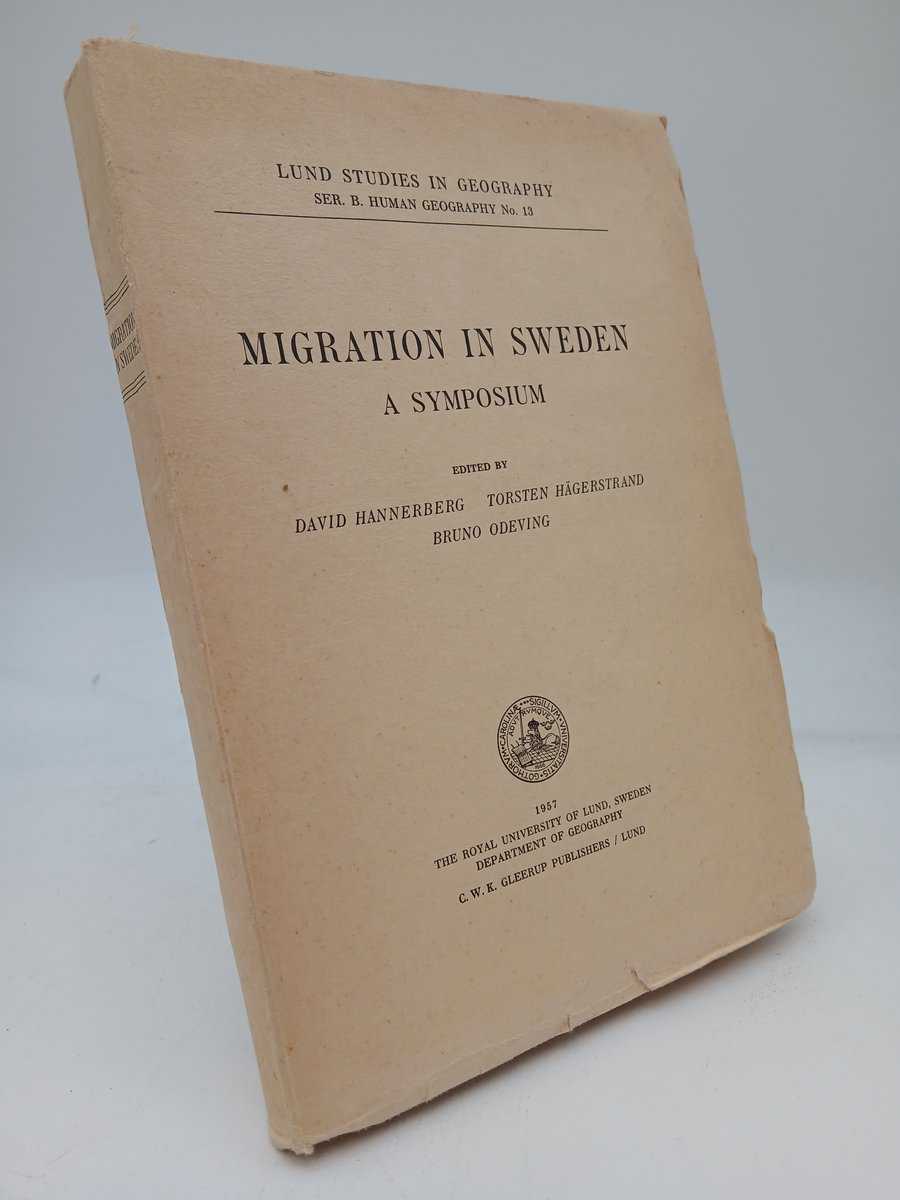 Hannerberg, David | Hägerstrand, Torsten | Odeving, Bruno | Migration in Sweden : A symposium
