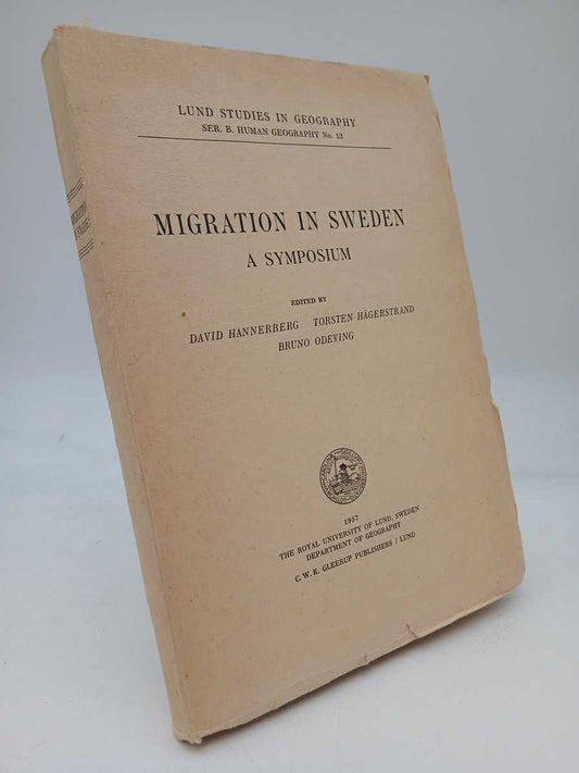 Hannerberg, David | Hägerstrand, Torsten | Odeving, Bruno | Migration in Sweden : A symposium