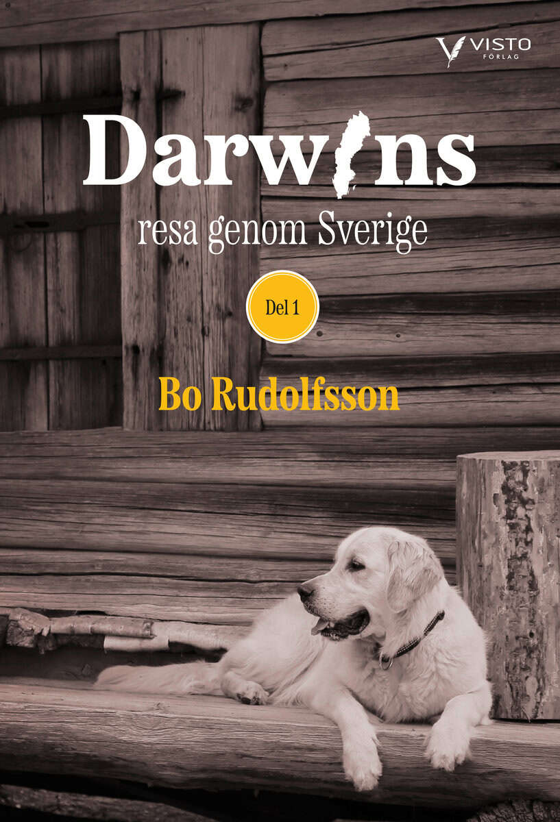 Rudolfsson, Bo | Darwins resa genom Sverige. Del 1
