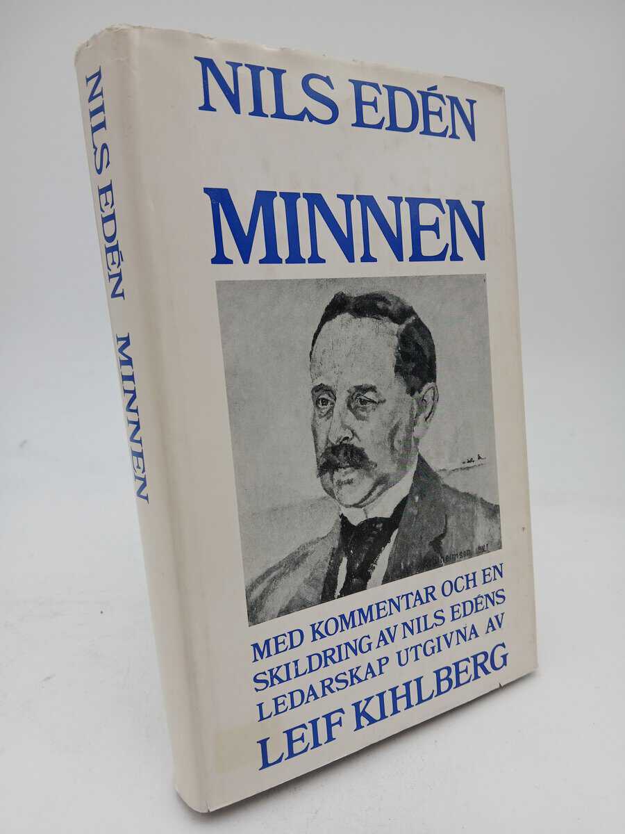 Edén, Nils | Minnen : Med kommentarer och en skildring av Nils Edéns ledarskap utgivna av Leif Kihlberg