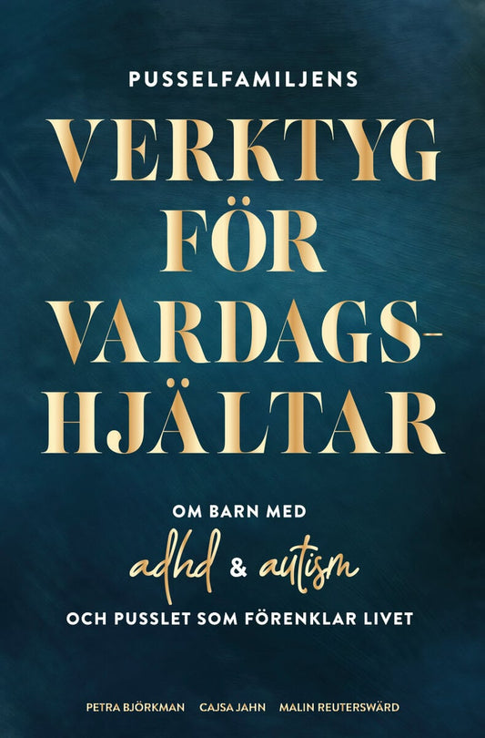 Björkman, Petra | Jahn, Cajsa | Reuterswärd, Malin | Pusselfamiljens verktyg för vardagshjältar