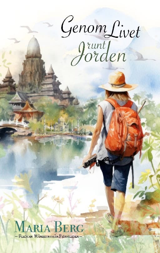 Berg, Maria | Genom livet runt jorden : Flickan Månsson från Björkliden