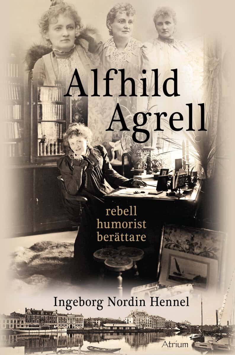 Nordin Hennel, Ingeborg | Alfhild Agrell : Rebell humorist berättare