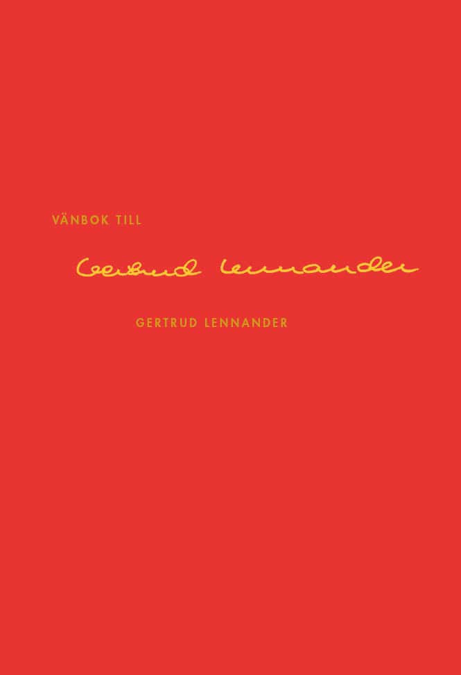 Calissendorff, Kerstin | Karlsson-Tuula, Marie | Persson, Annina H. | Renman, Hans [red.] | Vänbok till Gertrud Lennander