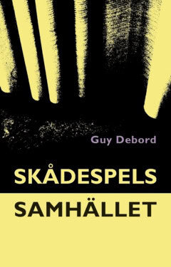 Debord, Guy | Skådespelssamhället