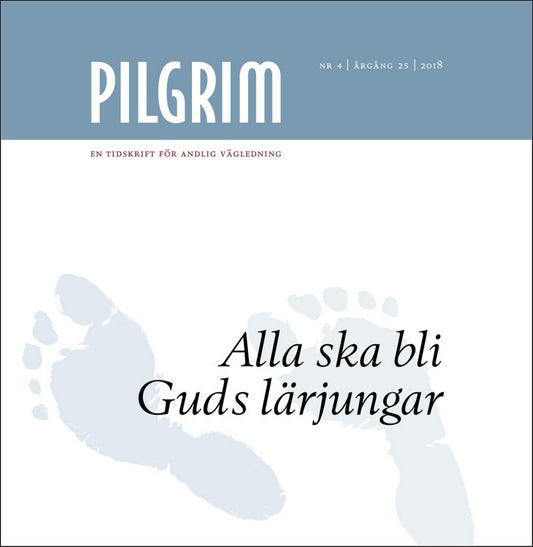 Pilgrim | 2018 / 4 : Alla ska bli guds lärjungar