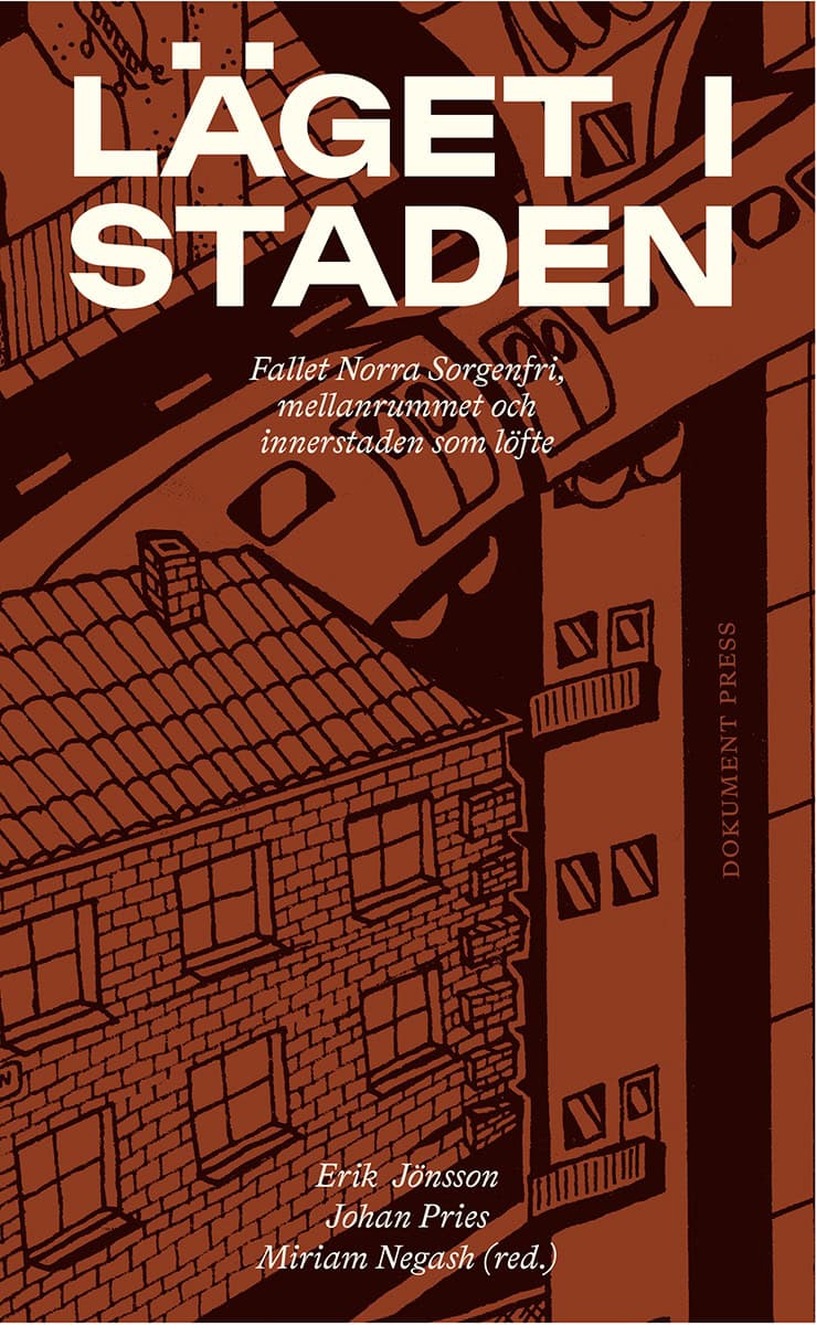 Läget i staden : Fallet Norra Sorgenfri, mellanrummet och innerstaden som löfte
